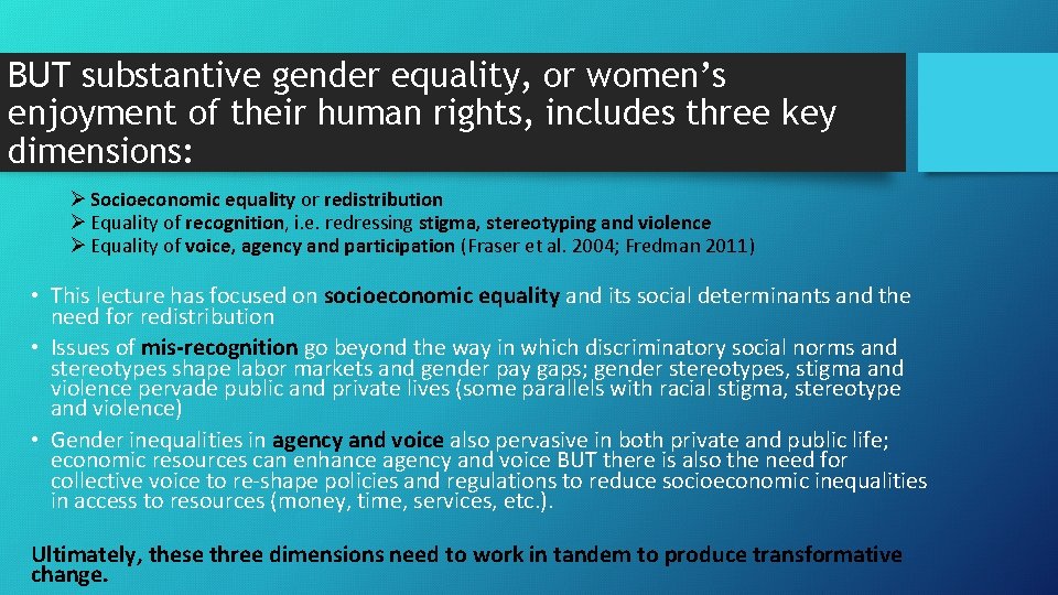 BUT substantive gender equality, or women’s enjoyment of their human rights, includes three key