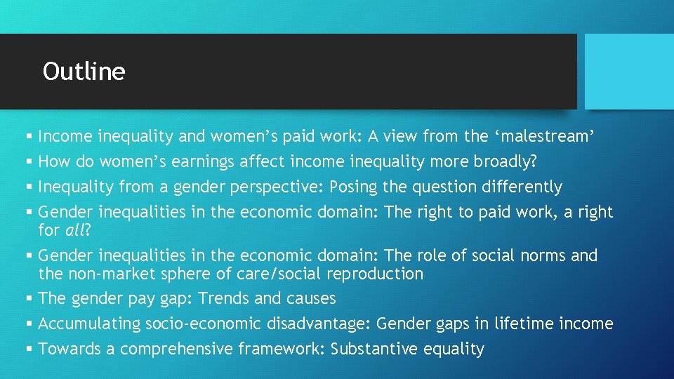 Outline § Income inequality and women’s paid work: A view from the ‘malestream’ §