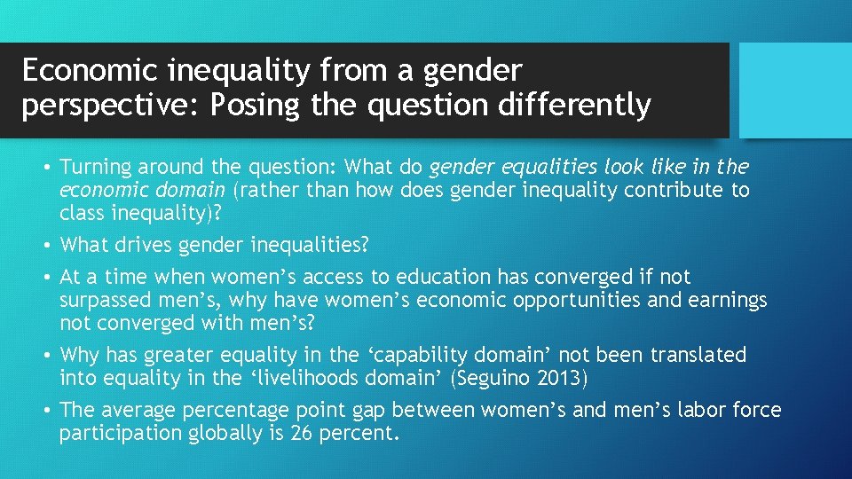 Economic inequality from a gender perspective: Posing the question differently • Turning around the