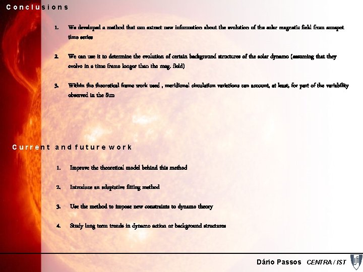 Conclusions 1. We developed a method that can extract new information about the evolution