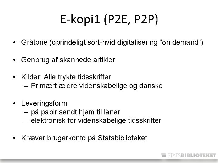 E-kopi 1 (P 2 E, P 2 P) • Gråtone (oprindeligt sort-hvid digitalisering ”on