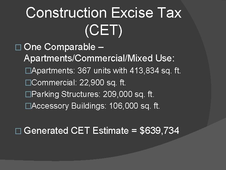 Construction Excise Tax (CET) � One Comparable – Apartments/Commercial/Mixed Use: �Apartments: 367 units with