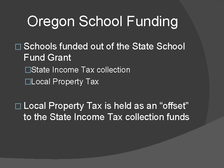 Oregon School Funding � Schools funded out of the State School Fund Grant �State
