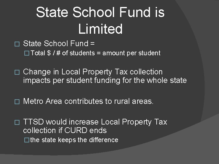 State School Fund is Limited � State School Fund = � Total $ /