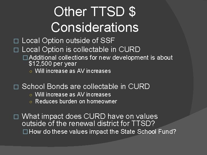 Other TTSD $ Considerations � � Local Option outside of SSF Local Option is