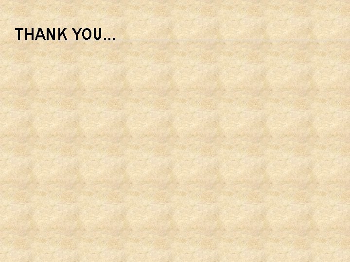 THANK YOU… 