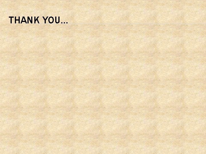 THANK YOU… 