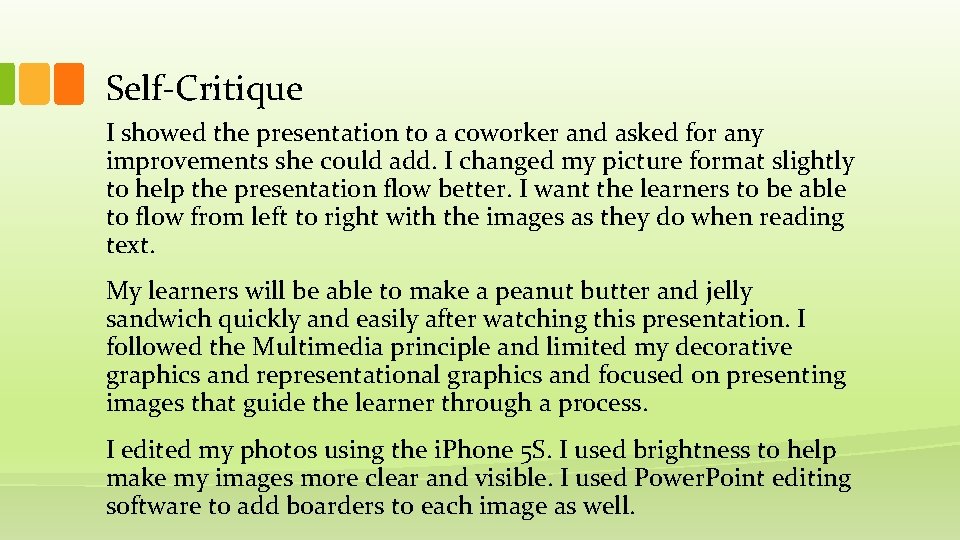 Self-Critique I showed the presentation to a coworker and asked for any improvements she