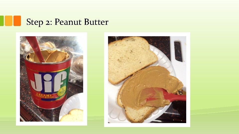 Step 2: Peanut Butter 