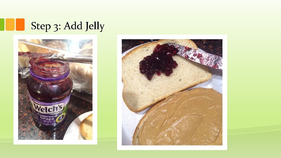 Step 3: Add Jelly 