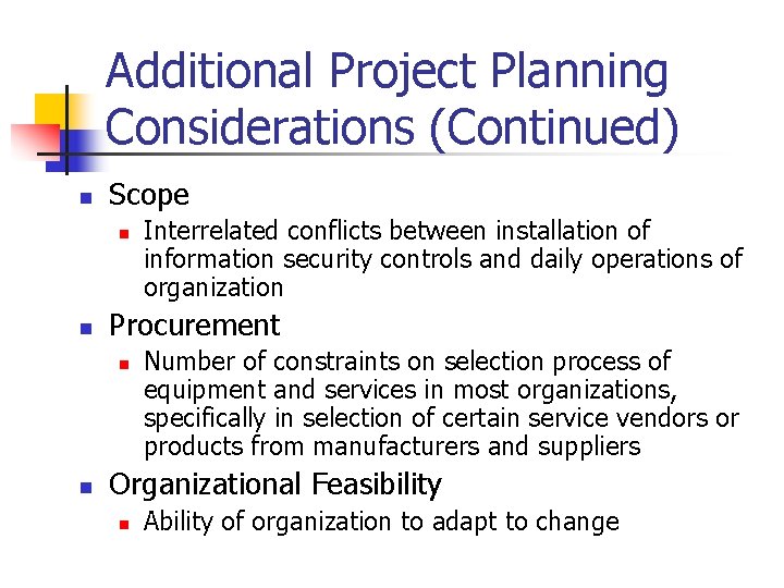 Additional Project Planning Considerations (Continued) n Scope n n Procurement n n Interrelated conflicts