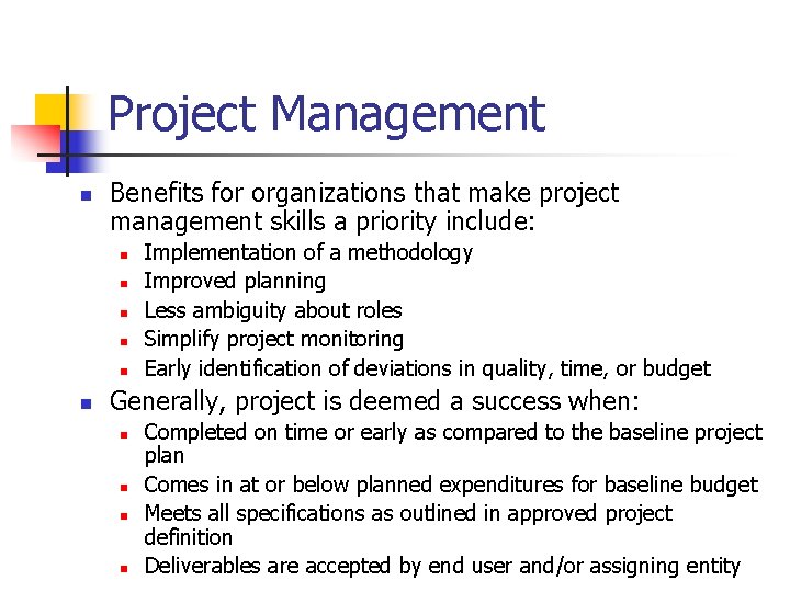 Project Management n Benefits for organizations that make project management skills a priority include: