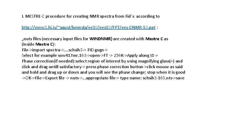 I. MESTRE-C procedure for creating NMR spectra from Fid´s according to http: //www 3.