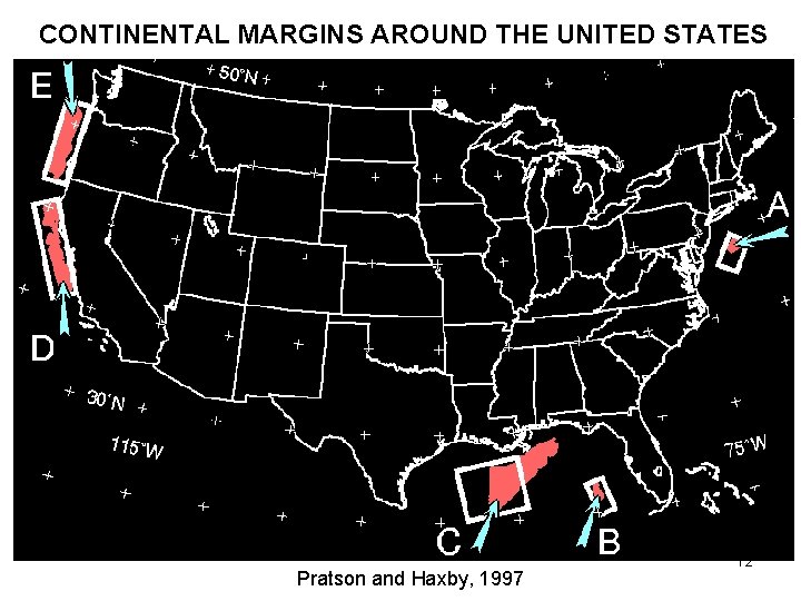 CONTINENTAL MARGINS AROUND THE UNITED STATES Pratson and Haxby, 1997 12 