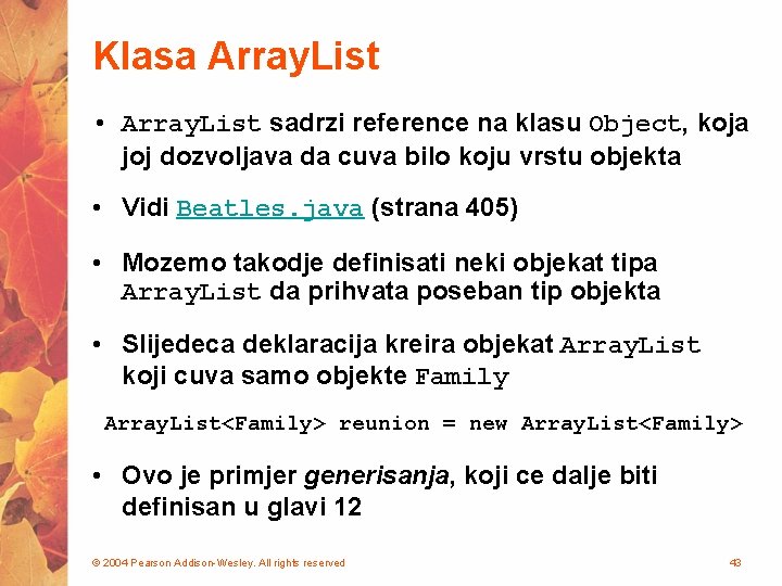 Klasa Array. List • Array. List sadrzi reference na klasu Object, koja joj dozvoljava