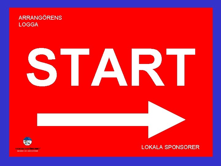 ARRANGÖRENS LOGGA START LOKALA SPONSORER 