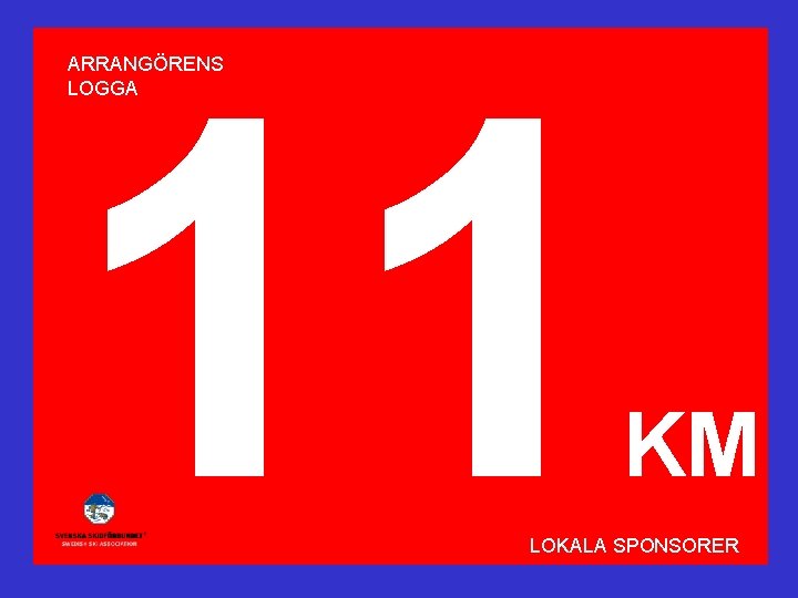 11 ARRANGÖRENS LOGGA KM LOKALA SPONSORER 