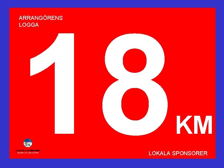 18 ARRANGÖRENS LOGGA KM LOKALA SPONSORER 