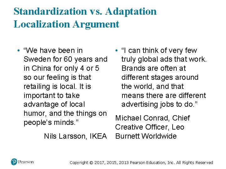 Standardization v s. Adaptation Localization Argument ersu • “We have been in Sweden for