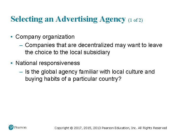 Selecting an Advertising Agency (1 of 2) • Company organization – Companies that are