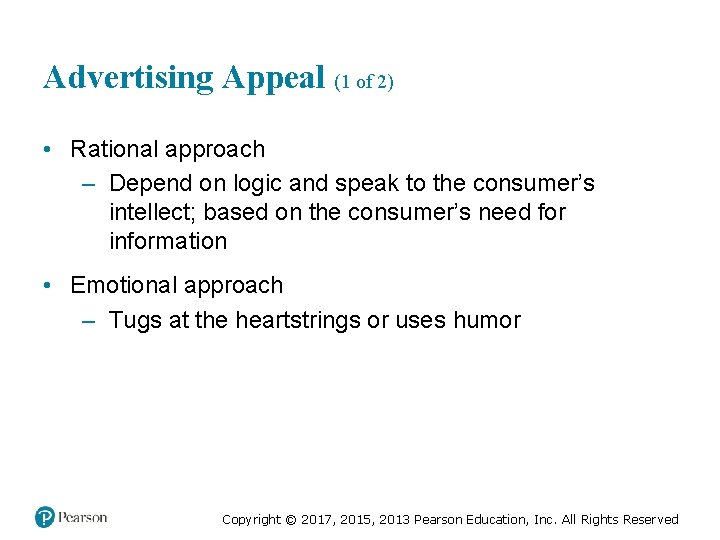 Advertising Appeal (1 of 2) • Rational approach – Depend on logic and speak