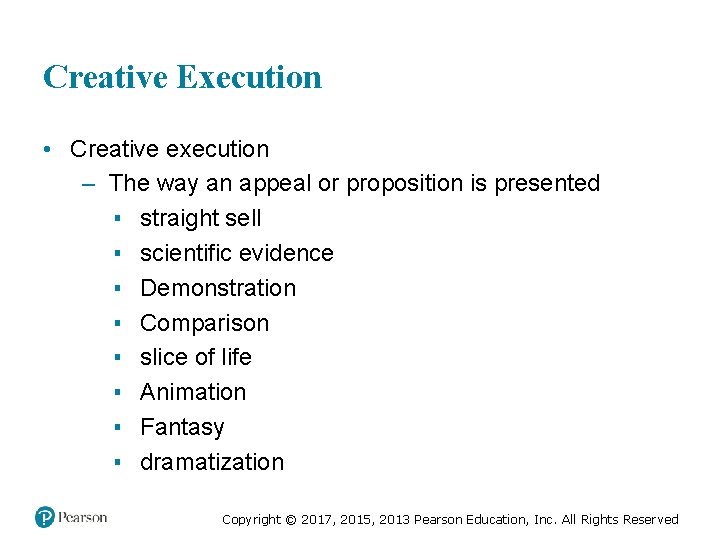 Creative Execution • Creative execution – The way an appeal or proposition is presented