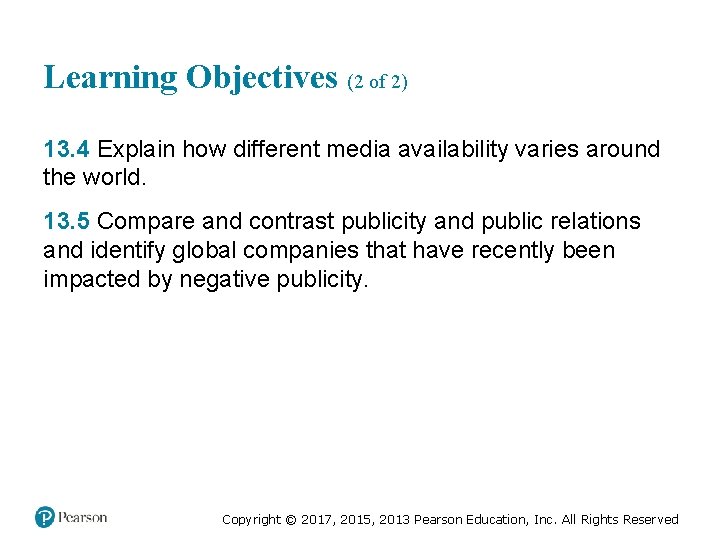 Learning Objectives (2 of 2) 13. 4 Explain how different media availability varies around