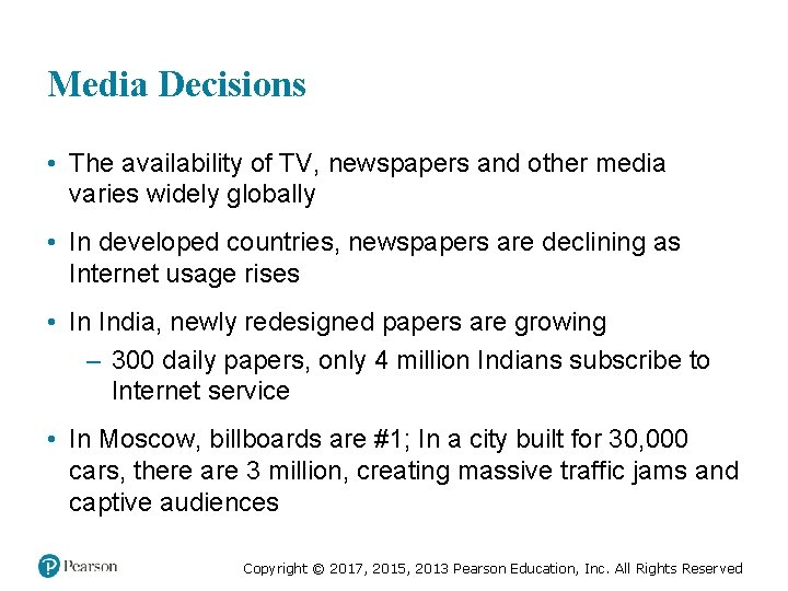 Media Decisions • The availability of TV, newspapers and other media varies widely globally