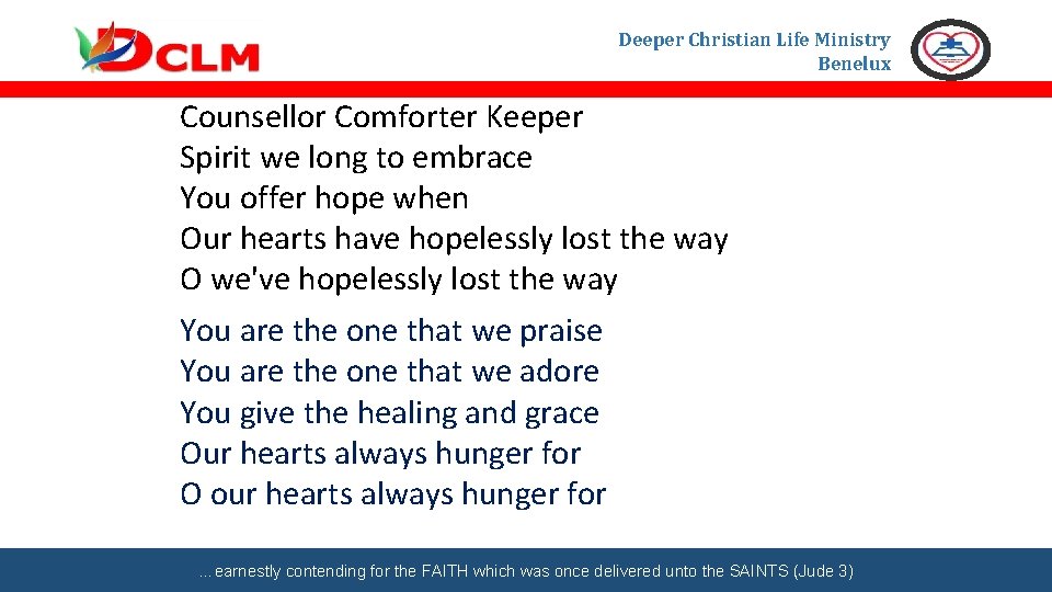 Deeper Christian Life Ministry Benelux Counsellor Comforter Keeper Spirit we long to embrace You