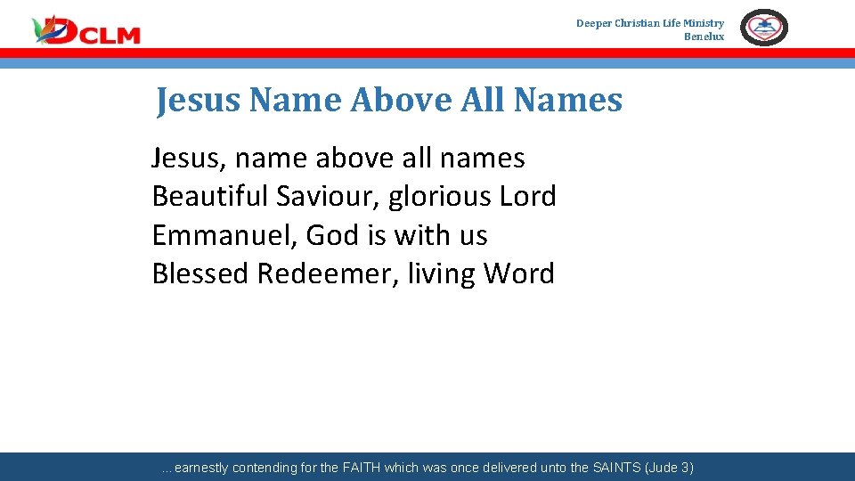 Deeper Christian Life Ministry Benelux Jesus Name Above All Names Jesus, name above all