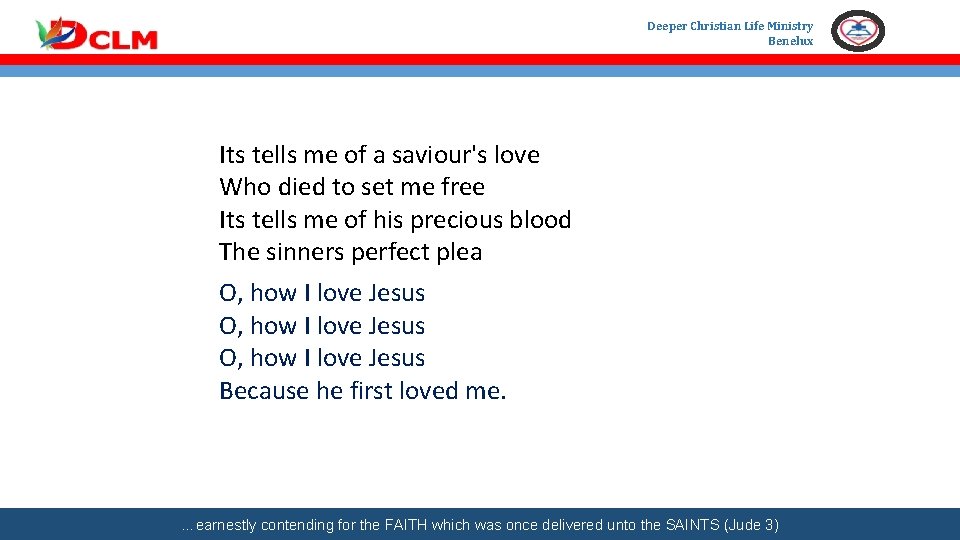 Deeper Christian Life Ministry Benelux Its tells me of a saviour's love Who died