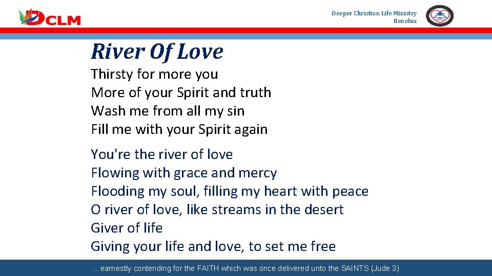Deeper Christian Life Ministry Benelux River Of Love Thirsty for more you More of