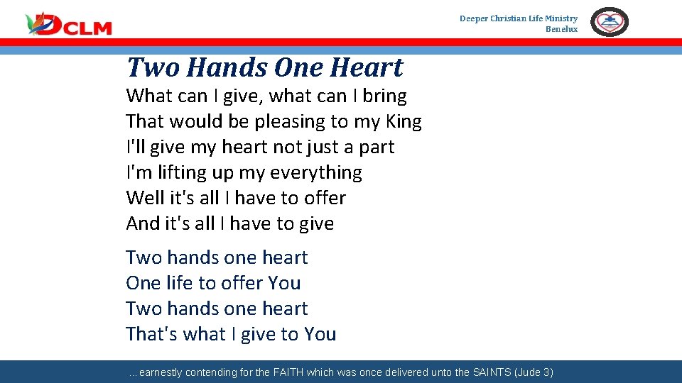 Deeper Christian Life Ministry Benelux Two Hands One Heart What can I give, what