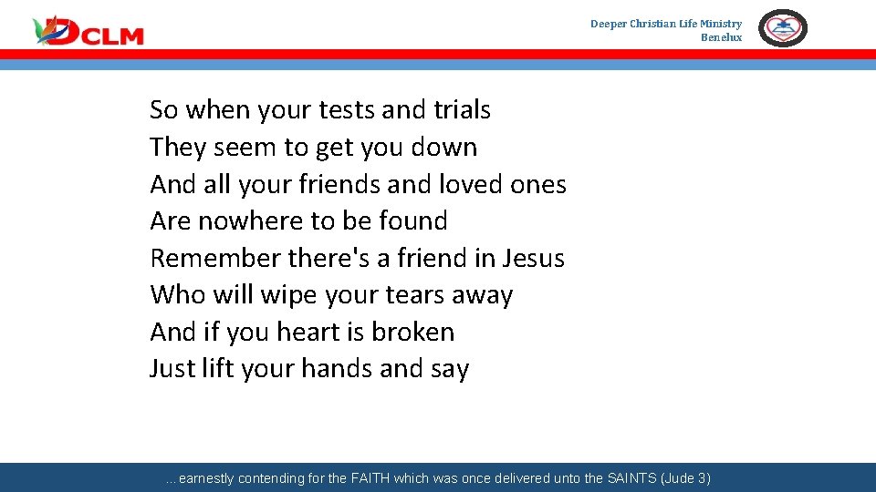 Deeper Christian Life Ministry Benelux So when your tests and trials They seem to