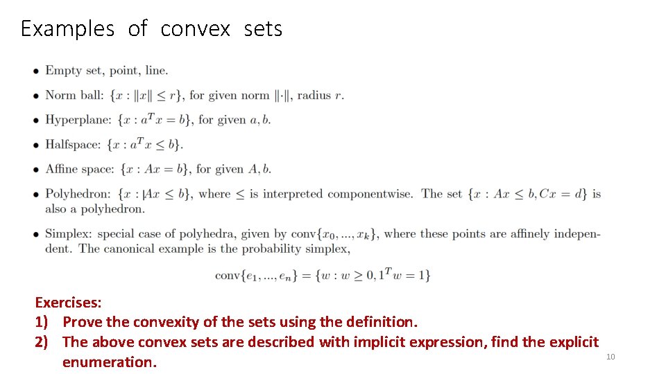 Examples of convex sets Exercises: 1) Prove the convexity of the sets using the