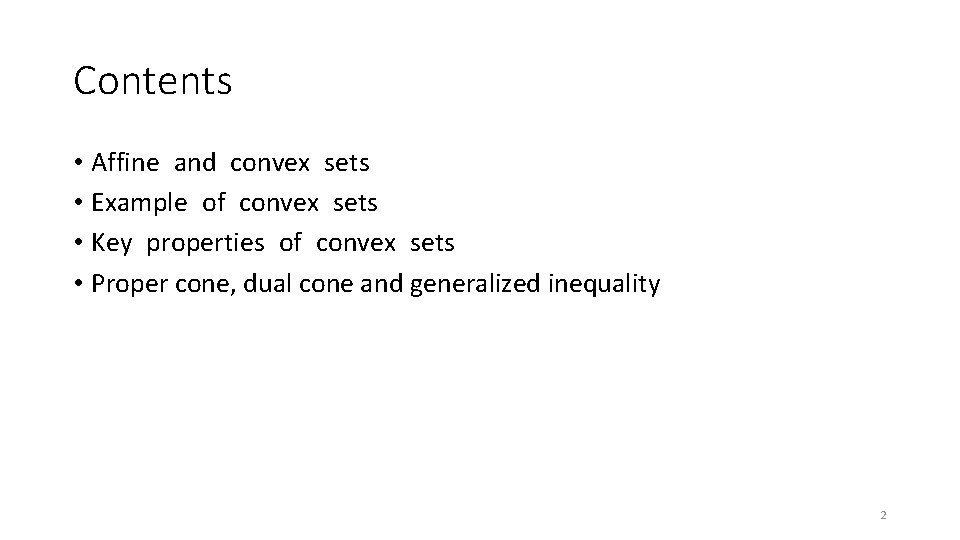 Contents • Affine and convex sets • Example of convex sets • Key properties