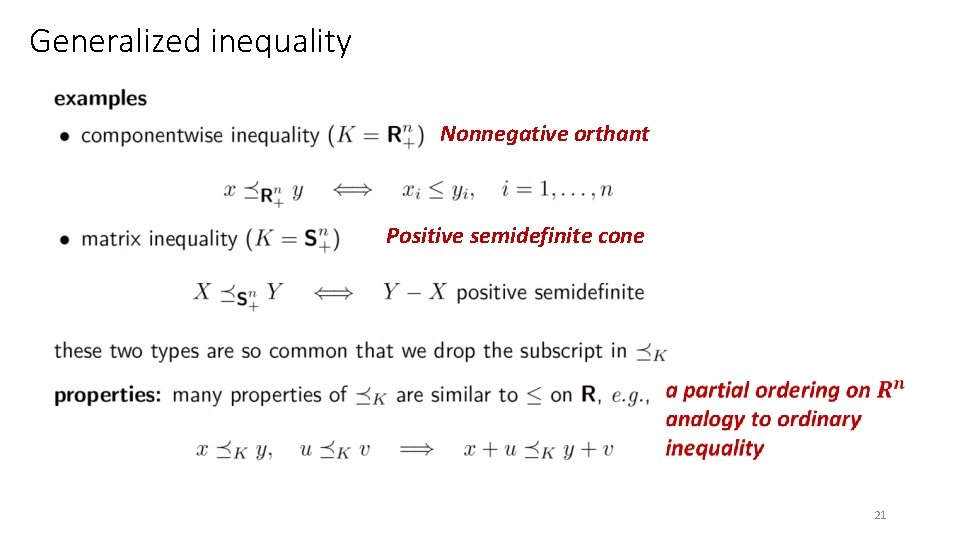Generalized inequality Nonnegative orthant Positive semidefinite cone 21 