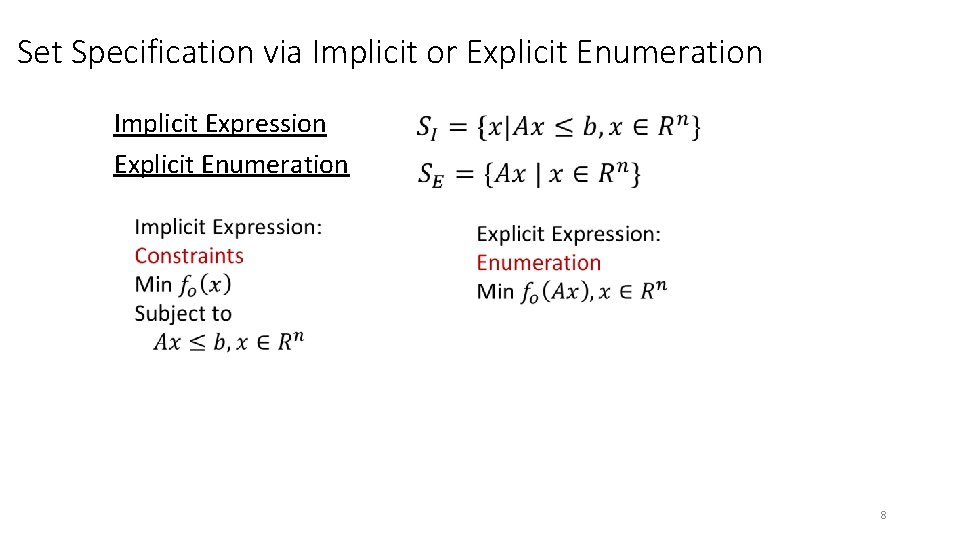 Set Specification via Implicit or Explicit Enumeration Implicit Expression Explicit Enumeration 8 