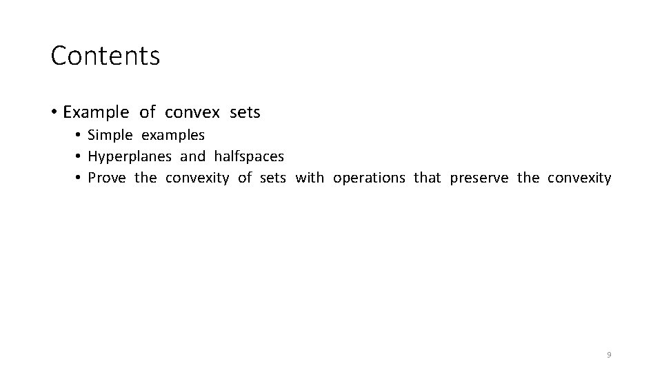 Contents • Example of convex sets • Simple examples • Hyperplanes and halfspaces •