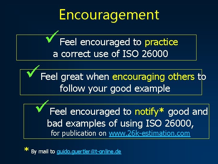 Encouragement üFeel encouraged to practice a correct use of ISO 26000 üFeel great when