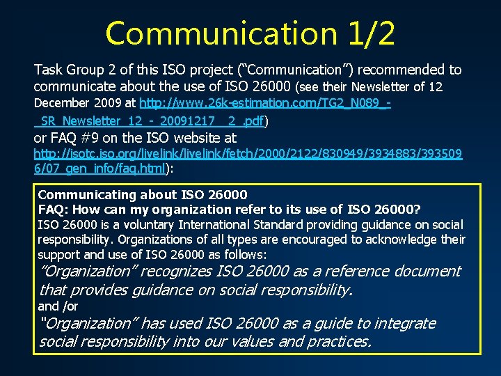 Communication 1/2 Task Group 2 of this ISO project (“Communication”) recommended to communicate about