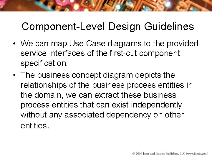 Component-Level Design Guidelines • We can map Use Case diagrams to the provided service