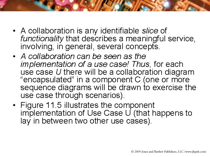  • A collaboration is any identifiable slice of functionality that describes a meaningful