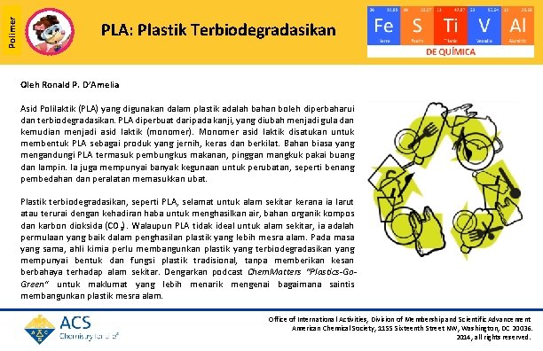 Polimer Polymers PLA: Plastik Terbiodegradasikan Oleh Ronald P. D’Amelia Asid Polilaktik (PLA) yang digunakan Polimer Polymers PLA: Plastik Terbiodegradasikan Oleh Ronald P. D’Amelia Asid Polilaktik (PLA) yang digunakan