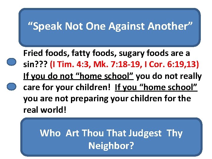 “Speak Not One Against Another” Fried foods, fatty foods, sugary foods are a sin?