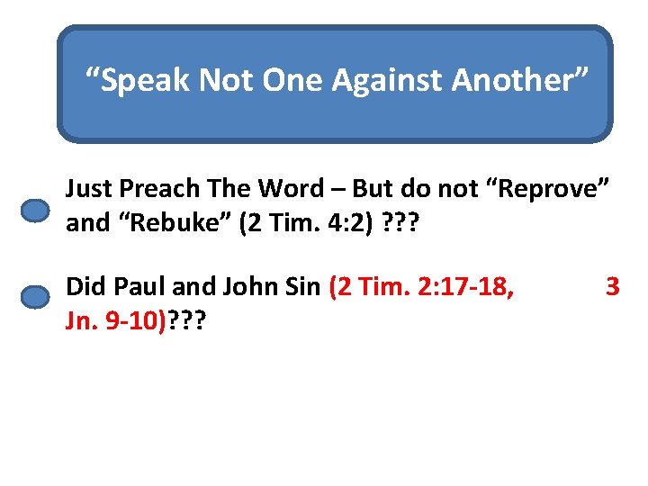 “Speak Not One Against Another” Just Preach The Word – But do not “Reprove”