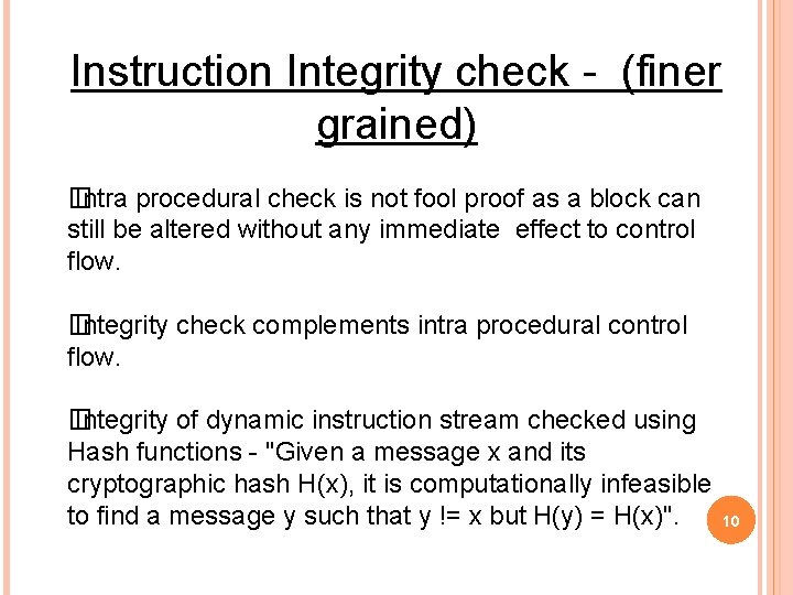 Instruction Integrity check - (finer grained) � Intra procedural check is not fool proof