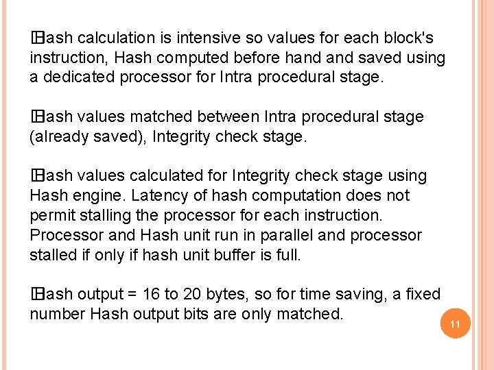� Hash calculation is intensive so values for each block's instruction, Hash computed before