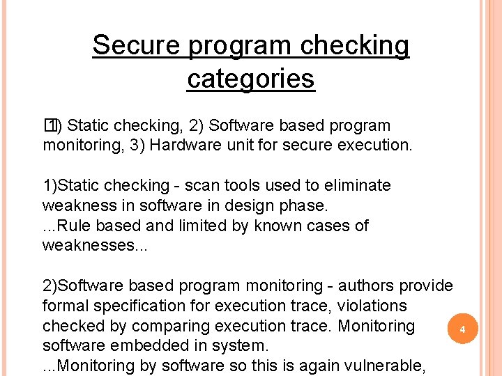 Secure program checking categories � 1) Static checking, 2) Software based program monitoring, 3)