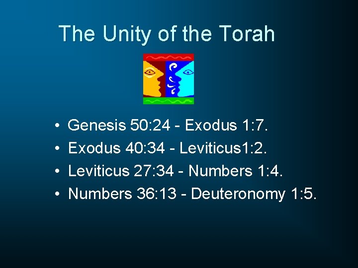 The Unity of the Torah • • Genesis 50: 24 - Exodus 1: 7.